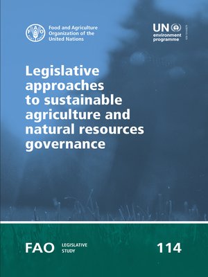 cover image of Legislative Approaches to Sustainable Agriculture and Natural Resources Governance